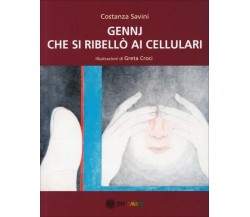 Gennj che si ribellò ai cellulari, di Costanza Savini,  2019,  Om Edizioni- ER