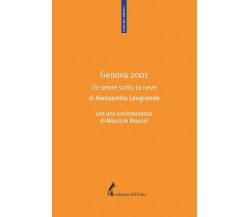 Genova 2001. Un seme sotto la neve di Alessandro Leogrande,  2021,  Edizioni Del
