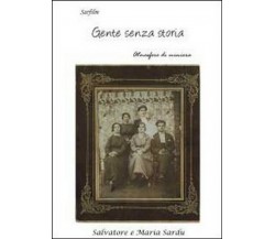Gente senza storia	 di Salvatore Sardu, Maria Sardu,  2011,  Youcanprint