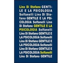 Gentile e la psicologia di Lino Di Stefano, 2013, Solfanelli