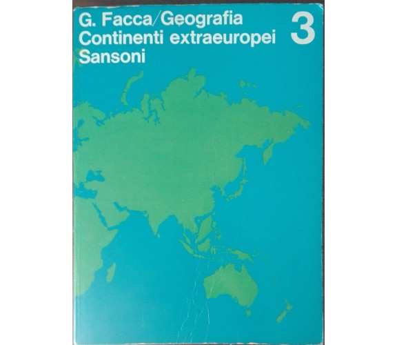 Geografia continenti extraeuropei - G. Facca - Sansoni,1969 - A