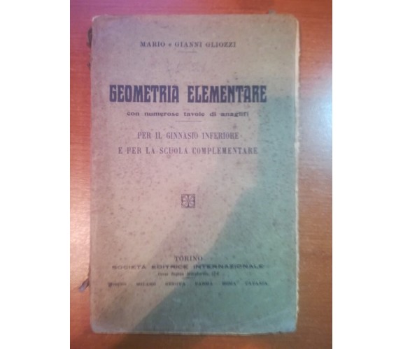 Geometria elementare - Mario e Gianni Gliozzi - SEI - 1928 - M