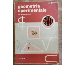 Geometria sperimentale - E. Bovio - Lattes - 1976 - AR