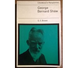 George Bernard Shaw - G. E. Brown - Literature in Persp. - Evans, 1970 - L   