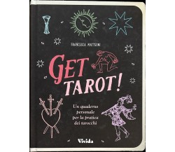 Get tarot! Un quaderno personale per la pratica dei tarocchi di Francesca Matte