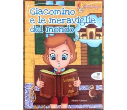 Giacomino e le meraviglie del mondo di Paola Fontana, 2013, Isaperi Editrice