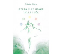 Giada e le gemme della luce di Cristian Miano, 2022, Youcanprint