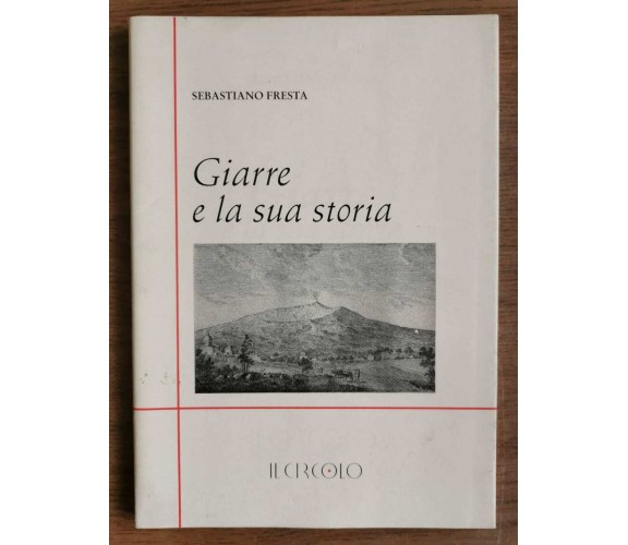 Giarre e la sua storia - S. Fresta - Il Circolo - 2004 - AR