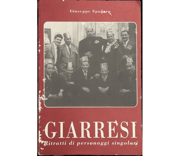 Giarresi. Ritratti di personaggi singolari di Giuseppe Spadaro, 1993, Litogra