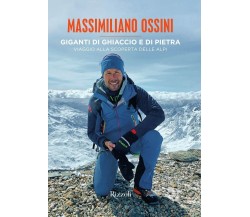 Giganti di ghiaccio e di pietra - Massimiliano Ossini - Mondadori Elcta, 2021