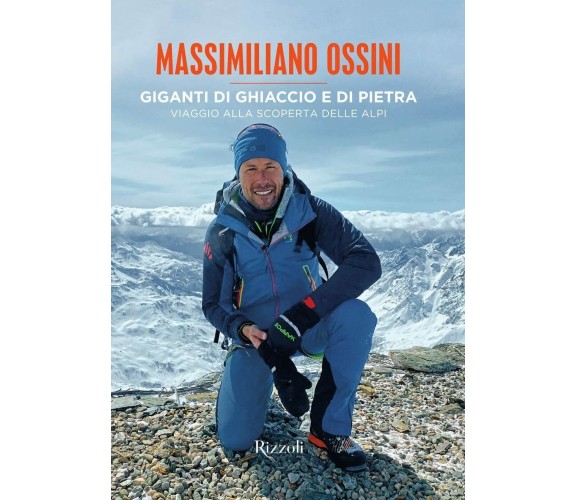 Giganti di ghiaccio e di pietra - Massimiliano Ossini - Mondadori Elcta, 2021