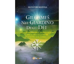 Gilgames nel giardino degli dèi - Nuova Edizione