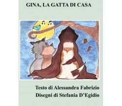 Gina la gatta di casa di Alessandra Fabrizio,  2022,  Indipendently Published