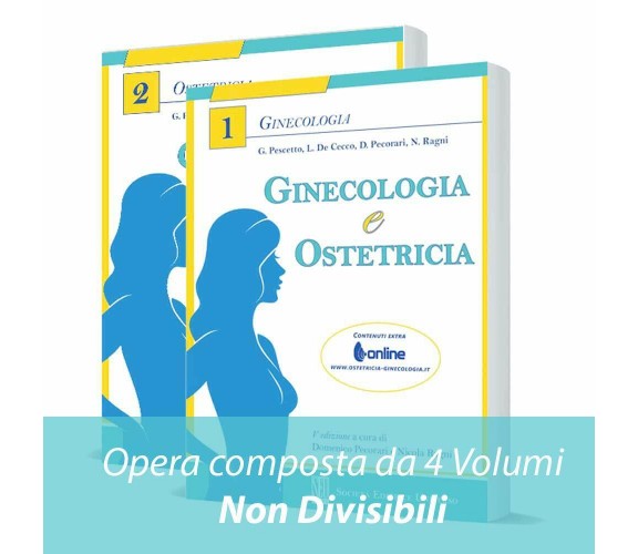 Ginecologia e ostetricia (volumi 4) - Giuseppe Pescetto, Luigi De Cecco - 2017