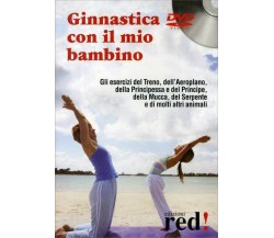 Ginnastica con il mio bambino. DVD di Aa.vv.,  2007,  Edizioni Red!