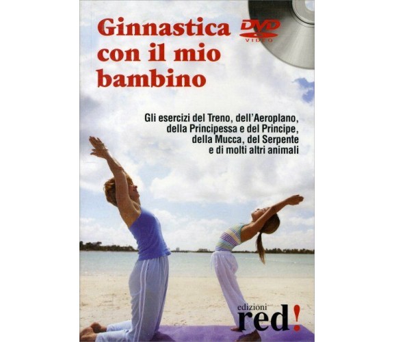 Ginnastica con il mio bambino. DVD di Aa.vv.,  2007,  Edizioni Red!