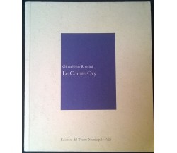 Gioacchino Rossini Le comte ory - Libro programma di R. F. e M. V.,2004 - L 