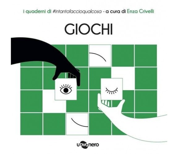 Giochi. I quaderni di #intantofaccioqualcosa. Vol. 2 di E. Crivelli, 2021, Uo