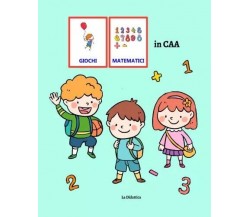 Giochi matematici in CAA. Libro operativo in CAA di La Didattica, 2023, Youca