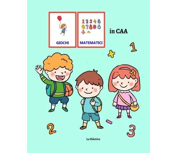 Giochi matematici in CAA. Libro operativo in CAA di La Didattica, 2023, Youca