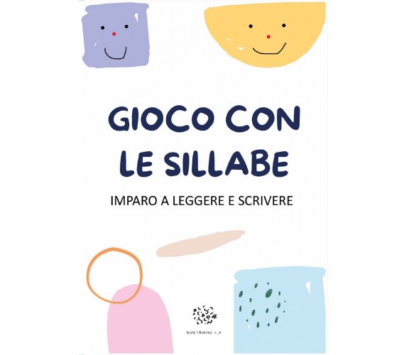 Gioco con le Sillabe. IMPARO A LEGGERE E SCRIVERE di Paola Giorgia Mormile,  20