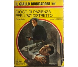 Gioco di pazienza per l’87° distretto di Ed Mcbain,  1971,  Mondadori