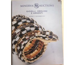 Gioielli, orologi e argenti	di Aa.vv., 2015, Minerva Auctions