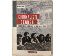 Giornalisti segreti. Un messaggio di speranza dal buio della Shoah. Per la Scuol