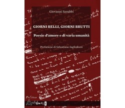 Giorni belli, giorni brutti. Poesie d’amore e di varia umanità di Giovanni Saru