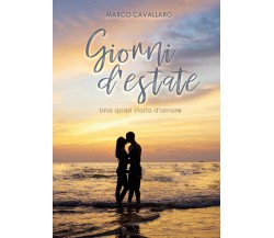 Giorni d’Estate	 di Marco Cavallaro,  2019,  Youcanprint