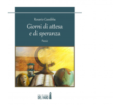 Giorni di attesa e di speranza di Cassibba Rosario - Del Faro, 2016