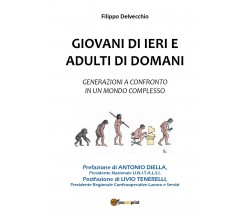 Giovani di ieri e adulti di domani - Generazioni a confronto in un mondo compl.