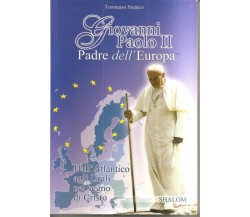 Giovanni Paolo II - Padre dell’Europa.