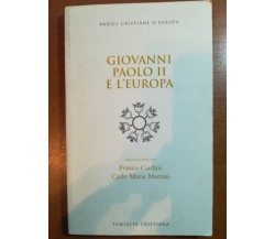 Giovanni Paolo II e l'europa - AA.VV. - San Paolo - 2004 - M