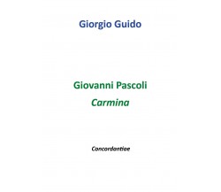 Giovanni Pascoli - Carmina - Giorgio Guido,  Youcanprint - P