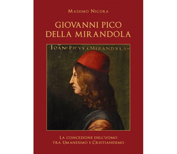 Giovanni Pico della Mirandola di Massimo Nicora,  2021,  Youcanprint