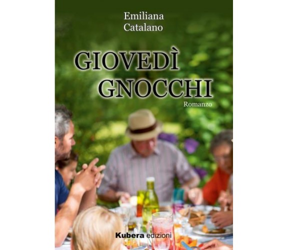 Giovedì gnocchi di Emiliana Catalano,  2022,  Kubera Edizioni