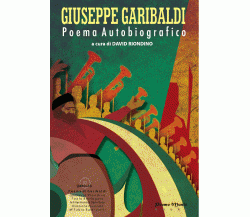 Giuseppe Garibaldi. Poema autobiografico. Con CD-Audio