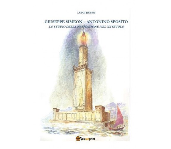 Giuseppe Simeon, Antonino Sposito - Lo studio della Navigazione nel XX secolo di