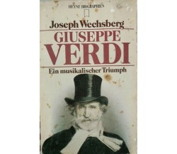 Giuseppe Verdi: ein musikalischer Triumph von Joseph Wechsberg,  1974, Heyne- ER