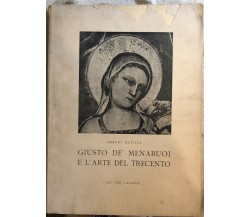 Giusto De’ Menabuoi e l’arte del Trecento di Sergio Bettini,  1944,  Le Tre Vene