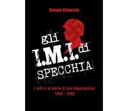 Gli I.M.I. di Specchia di Donato Coluccia, 2023, Youcanprint