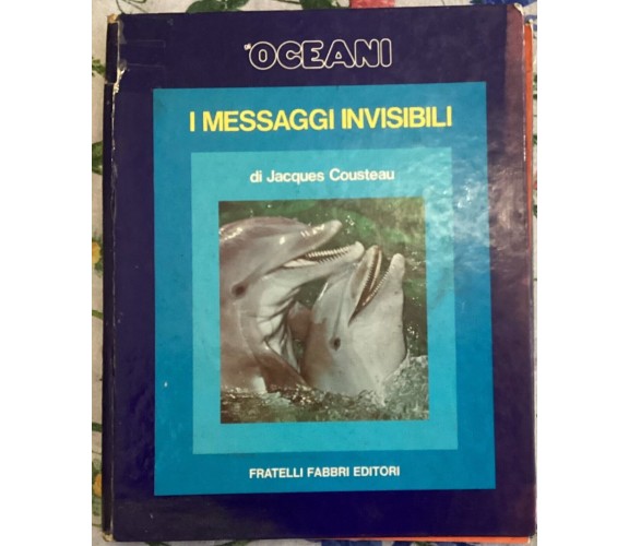 Gli Oceani. I Messaggi invisibili di Jacques Cousteau, 1973, Fratelli Fabbri 