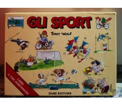 Gli Sport	 di Tony Wolf,  Dami Editore