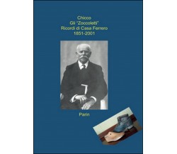 Gli «Zoccoletti». Ricordi di casa Ferrero 1851-2001	 di Giovanni Ferrero,  2016