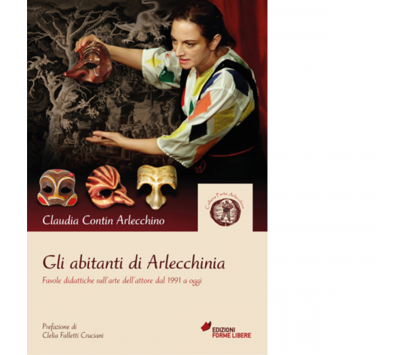Gli abitanti di Arlecchinia di Claudia Contin Arlecchino - Forme libere, 2022