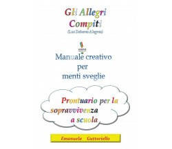 Gli allegri compiti	 di Emanuela Guttoriello,  2019,  Youcanprint