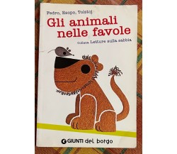 Gli animali nelle favole di Fedro, Esopo, Tolstoj, 2012, Giunti Del Borgo