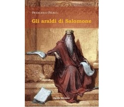  Gli araldi di Salomone di Francesco Pilieci, 2021, Apollo Edizioni