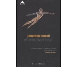  Gli artigli degli angeli - Jonathan Carroll,  2007,  Fazi Editore 